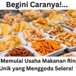 Cara Memulai Usaha Makanan Ringan Unik yang Menggoda Selera!